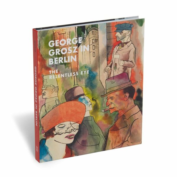 The MET | George Grosz in Berlin: The Relentless Eye