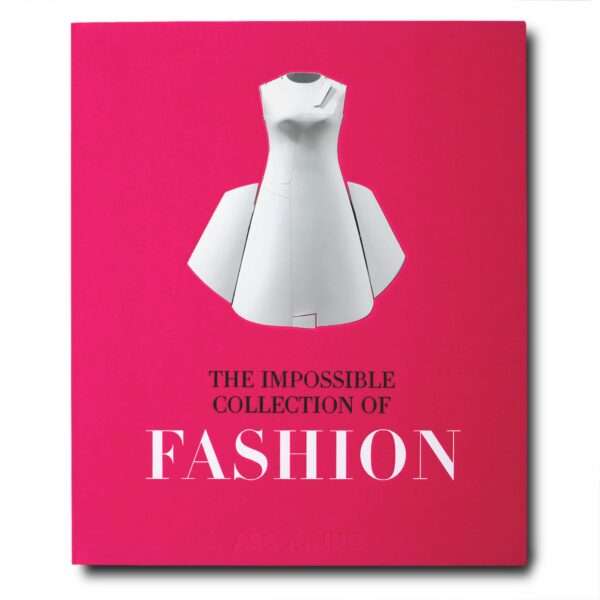 The Impossible Collection of Fashion | Assouline